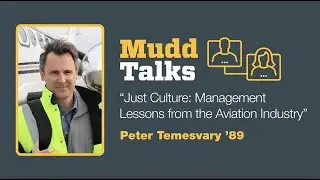 Mudd Talks:  Just Culture: Management Lessons from the Aviation Industry