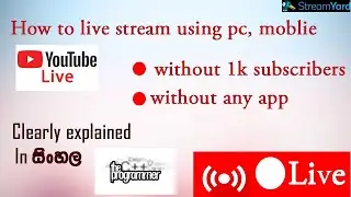 how to live stream using pc, mobile without 1k subscribers and without any app | in sinhala | 2021