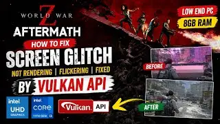 How to fix World War Z Aftermath Screen Glitching | Not rendering | Flickering | Fixed by VULKAN API