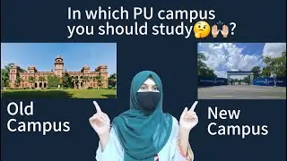 What is PU old and new campus | Difference between them | What you should choose