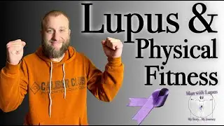 Exercise? Lupus and Physical Fitness | Remaining Active with SLE