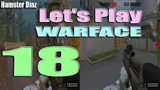 Играю в WARFACE! Let's Play №18.