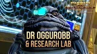 SWTOR Knights of The Fallen Empire - Dr Oggurobb & Research Lab