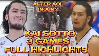 KAI SOTTO 3 GAMES | FULL GAME HIGHLIGHTS | AFTER 1 YEAR ACL INJURY