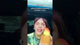 Influenciadores provando coisas: