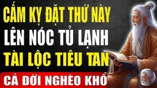 Cổ nhân tiết lộ   Về già, 6 vật cấm kỵ đặt lên nóc tủ lạnh tài lộc tiêu tan, cả đời nghèo khổ