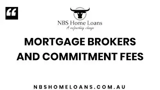 Commitment Fees Mortgage Brokers Discussion Marty Walmsley Principal Broker NBS Home Loans Sydney