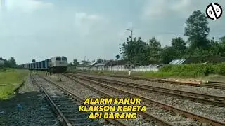 ALARM SAHUR DIJAMIN CEPAT BANGUN || ALARM KLAKSON KERETA API BARANG || RAMADHAN 1444 H / 2023 M