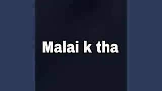 Malai K Tha