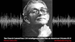 Church Committee: CHAOS - CIA Intel Ops Against US Citizens (B3.S9)