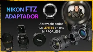 🔎 Discover the Nikon FTZ 📸 LENS ADAPTER » How to use it? [Photography Series #005]
