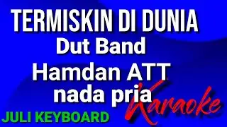 TERMISKIN DI DUNIA - Hamdan ATT | karaoke nada pria | lirik