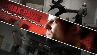Max Payne | Модифицированная версия игры в стиле кунг-фу в 2026 году