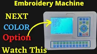 Embroidery machine | New Video NEXT COLOR Option वाला वीडियो हिंदी में 🔥🔥