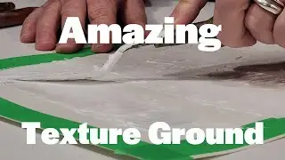 Best Techniques for Creating Texture in Paintings - Part 2 - Creating the Ground