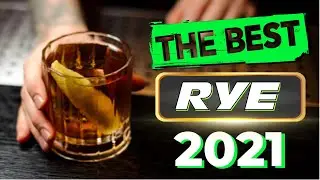 Top 5 BEST Rye Whiskeys of 2021!