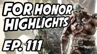 For Honor Daily Highlights | Ep. 111 | SypherPK, Barace_, HitboxArena, iSkys, Hhhhmmm1, JarlJordan