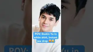 POV: Dustin Yu in white shirt, instant jaw drop! #dustinyu #kilig #dustbia