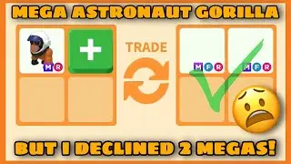 😭😭IDK!! BUT I DECLINED THESE 2 MEGAS FOR MY MEGA ASTRONAUT GORILLA!! WITH 11 OFFERS IN ADOPT ME