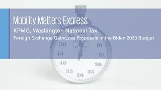 Foreign Exchange Gain/Loss Proposals in the Biden 2023 Budget