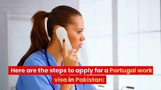 Portugal Work Visa for Pakistanis 2023: How to Obtain Your Portuguese Work visa