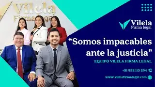 Conoce a Vilela Firma Legal | Presentaci&oacute;n