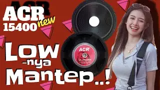 ACR 15400 New pro, Unboxing dan tes suara speaker acr 15 inch || Low nya Mantep!!