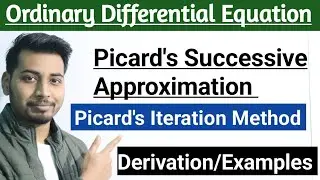 Picard's iteration Method | Picard's Successive Approximation for IVP |ODE | Msc maths | RU maths