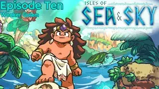 Isles of Sea and Sky Ep. 10 | Weaker Golem