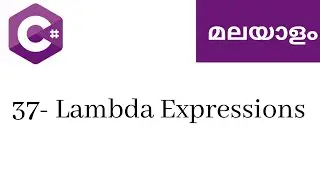 37.  Lambda Expressions   - Learn C# Malayalam