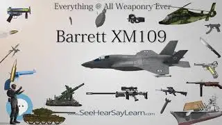 Barrett XM109 (ВСЁ ОРУЖИЕ И НЕ ТОЛЬКО)💬⚔️🏹📡🤺🌎😜✅