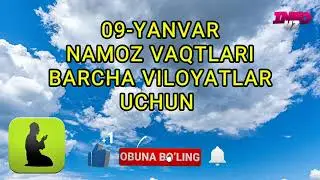09-YANVAR NAMOZ VAQTLARI /5 MAHAL NAMOZ VAQTLARI /KUNLIK NAMOZ  VAQTLAR BARCHA VILOYATLAR @INFOUZ1
