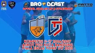 FATTO FC VS KARTABRAJA BABAK 2 ENCAS TONIF CUP U17 FASE GROUP 2 BABAK 12 BESAR ASKOT PSSI BANDUNG