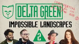 Delta Green - Impossible Landscapes - 2