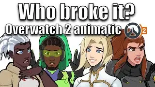 Who broke it? || Overwatch 2 Animatic