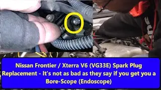Nissan Frontier/Xterra v6 (VG33E) Spark Plug Change - It's not that bad (if you get an Endoscope !)