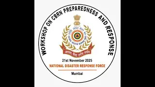 ****Workshop on CBRN Preparedness & Response at Mumbai by National Disaster Response Force****