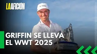 Ben Griffin conquista el World Wide Technology Championship 2025