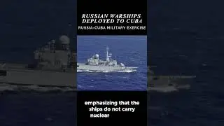 Russian Warships deployed to Cuba for military exercise