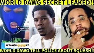 DANCEHALL NEWS!! WORLD DAWG SECRETS LEAKED BY BLAM DEM!! WORLD DAWG TELL POLICE SQUASH August30 2025