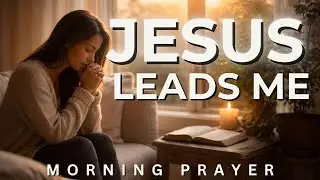 Declare PEACE When Fear Arises | Morning Prayer