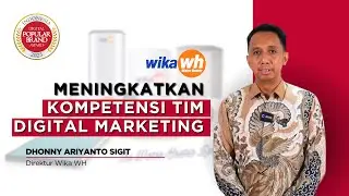Wika WH Meningkatkan Kompetensi Tim Digital Marketing