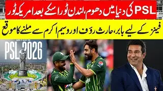 PSL Stars Go Global! London & USA Tour Announced &ndash; Fans to Meet Babar Azam, Haris Rauf & Wasim Akram