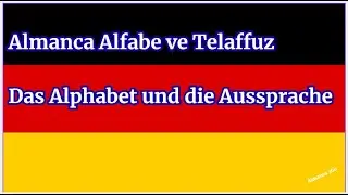 Lesson 2 &ndash; A1.1 | Almanca Alfabe ve Telaffuz | Alphabet und Aussprache | German Pronunciation