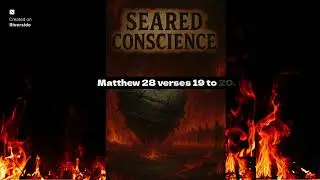 &ldquo;SEARED CONSCIENCE:  Calling Evil Good and Good Evil