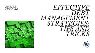 Master Your Finances Effective Debt Management Strategies