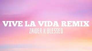 Zaider x Blessd - VIVE LA VIDA REMIX (Letra/Lyrics)