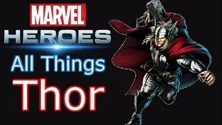 Marvel Heroes: All things Thor - All powers, Ultimate Power, Costumes, Armor and more!