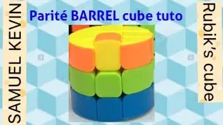 Comment résoudre la parité au BARREL CUBE (cylindre) ?