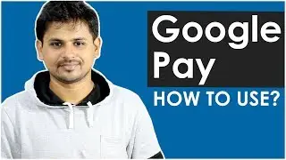 How To Use Google Pay for UPI Payments (Google Tez)?